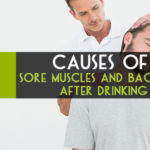 4 reasons of sore muscles and back pain after drinking