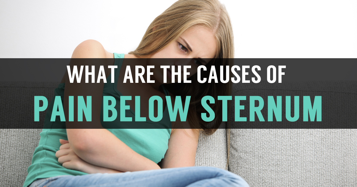 pain-below-sternum-learn-possible-reasons-treatment