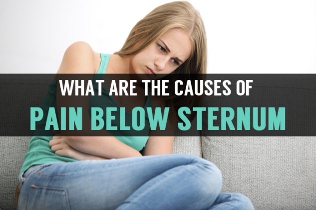 Pain Below Sternum: Learn Possible Reasons & Treatment