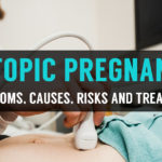 ectopic pregnancy symptoms causes risks and treatment