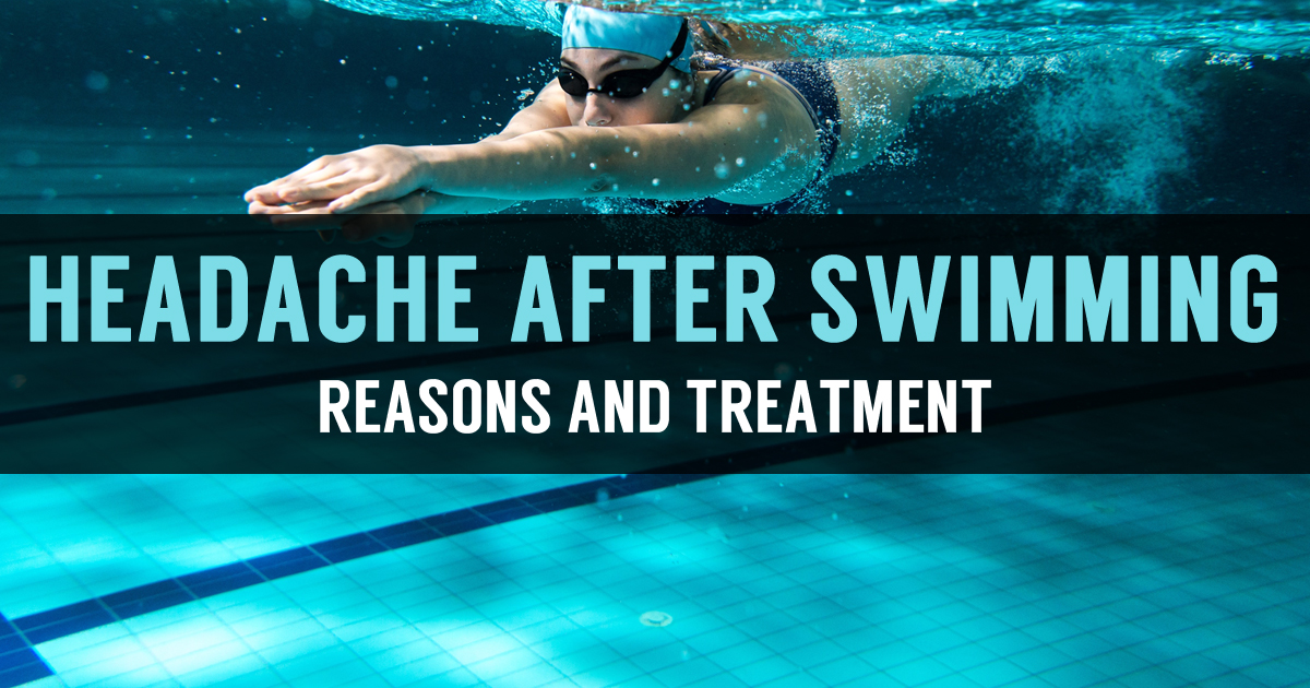 Reasons and Treatment for Headache after Swimming