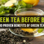 ten proven benefits of green tea before bed