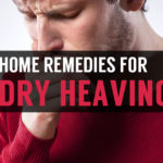 eight home remedies to get rid of dry heaving