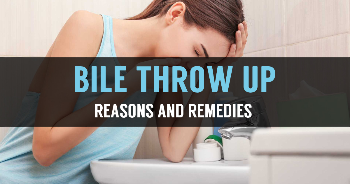 reasons and remedies for bile throw up