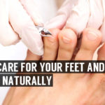 how to care for your feet and toenails naturally